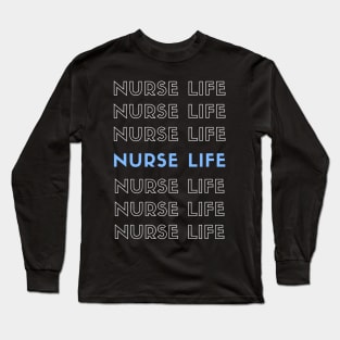 Nurse Life repeated white and blue text design Long Sleeve T-Shirt